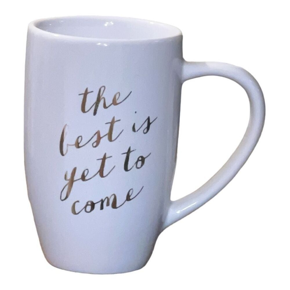 The best is yet to come 14 ounce white mug with gold print￼